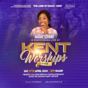 Kent Worships 2023 Maame Serwah